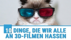 10 Dinge, die wir alle an 3D-Filmen hassen
